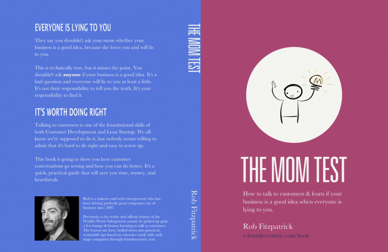 Mum Test Script What could you learn from ‘The mom test’ by Rob Fitzpatrick (2013, 133 ...