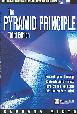 What you could learn from Barbra Minto's The Pyramid Principle